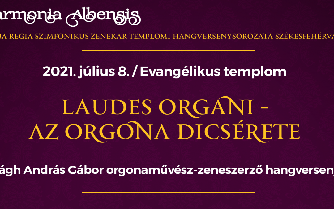Laudes organi ‒ Az orgona dicsérete