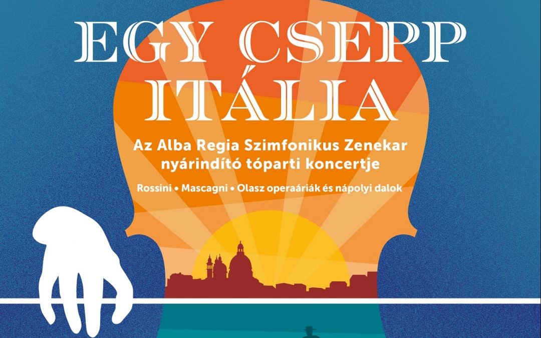 Egy csepp Itália – az Alba Regia Szimfonikus Zenekar nyárindító tóparti koncertje