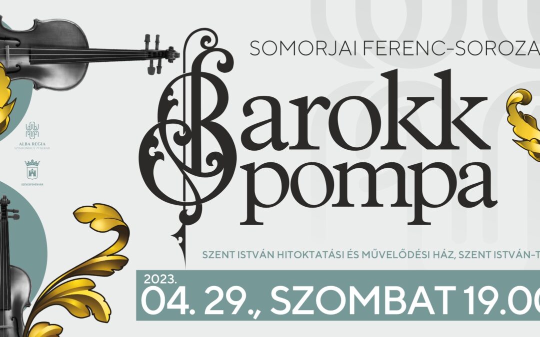 Somorjai Ferenc-sorozat 4. – Barokk pompa