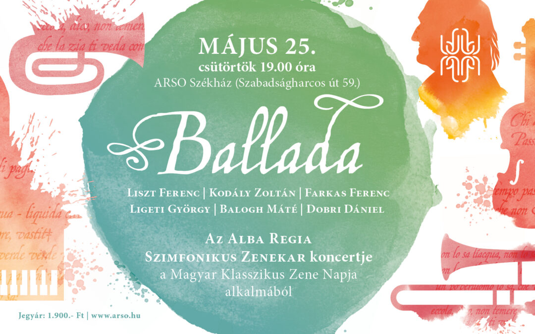 Ballada – az Alba Regia Szimfonikus Zenekar Magyar Klasszikus Zene Napja alkalmából tartott koncertje