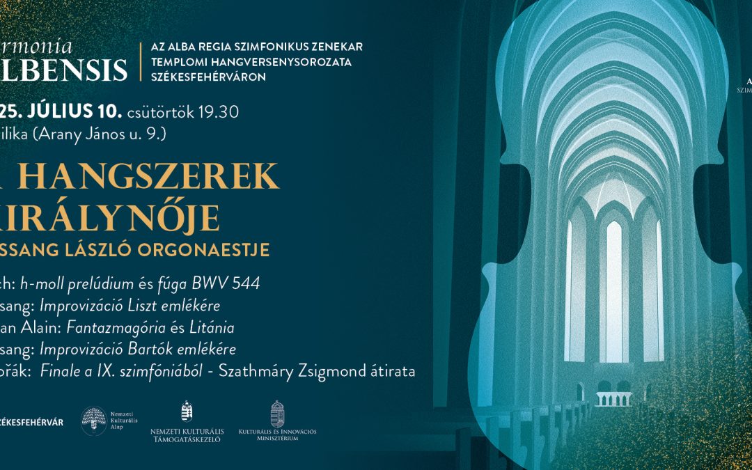 A hangszerek királynője – Fassang László orgonaestje – Harmonia Albensis 2.