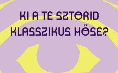 KI A TE SZTORID KLASSZIKUS HŐSE? – kreatív pályázatot hirdetünk