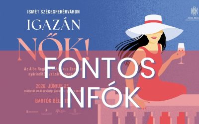 Fontos infók a csütörtöki Igazán Nők! koncerthez
